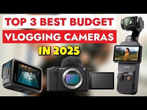 Top 3 Budget Vlogging Cameras in 2025 – Best Affordable Picks for Creators!