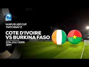LIVE | COTE D'IVOIRE VS BURKINA FASO | WAFU B U-20