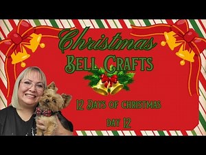CHRISTMAS BELL CRAFTS/ 12 DAYS OF CHRISTMAS DAY 12