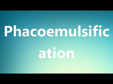 Phacoemulsification - Medical Meaning and Pronunciation