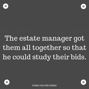THREE CONTRACTORS WERE SUBMITTING ESTIMATES TO REPLACE A LARGE AMOUNT OF FENCING IN A LARGE COUNTRY HOUSE. | Funk You, Its Funny