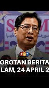 Sorotan Berita: 8 malam, 24 April 2026
