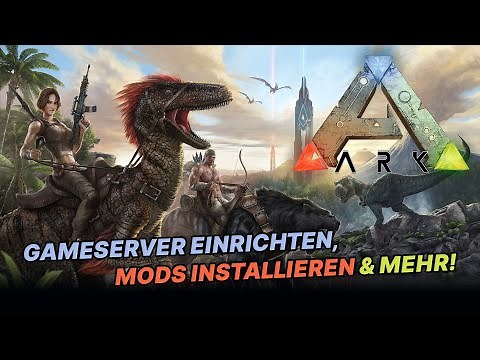 Ultimativer Guide: Ark Server aufsetzen, Mods und Maps installieren, Spielstände verwalten und mehr!