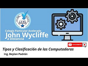 Tipos y Clasificación de las Computadoras