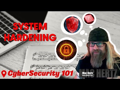 CyberSecurity 101: System Hardening