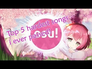 osu! | Top 5 hardest songs i've ever passed