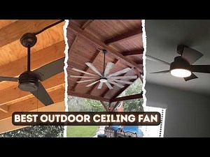 7 BEST Outdoor Ceiling Fans 2026! Cool Down Your Patio