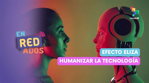 EnREDados | El efecto Eliza: Humanizar la tecnología 23-05-2026