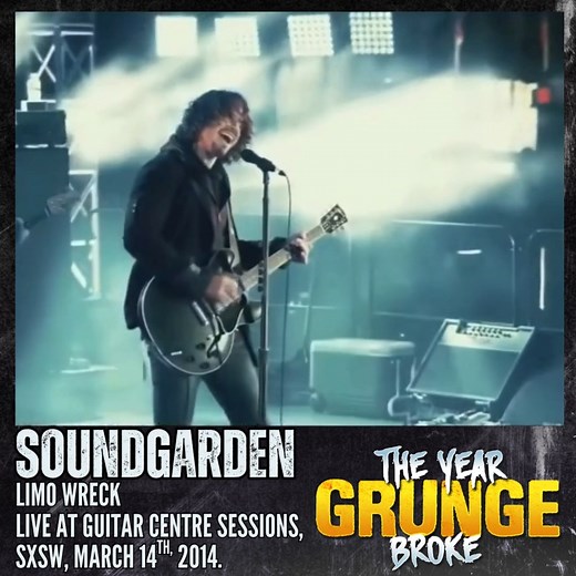 95K views · 3.3K reactions | SOUNDGARDEN - Limo Wreck - Live at Guitar Centre Sessions, SXSW, March 14th, 2014. | The YEAR Grunge BROKE | Facebook