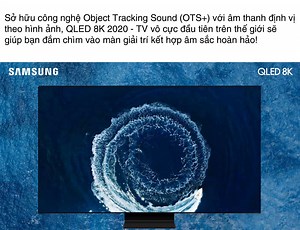 TRẢI NGHIỆM CÔNG NGHỆ ÂM THANH VÒM CHUYỂN ĐỘNG THEO HÌNH ẢNH TRÊN SAMSUNG QLED 8K Chuyển động hoàn hảo với âm thanh tương thích theo từng vị trí, trải nghiệm đỉnh cao chưa từng có nay đã xuất hiện tại màn hình TV vô cực đầu tiên trên thế giới - Samsung QLED 8K 2020! Với công nghệ Object tracking sound+ (OTS+), tức âm thanh định vị theo hình ảnh, từng thước phim sẽ lôi cuốn bất ngờ như chính bạn đang hoá thân vào cảnh quay bom tấn. Sẵn sàng khám phá tuyệt tác Samsung QLED 8K 2020 tại: https://bit