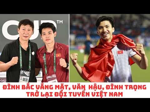 Văn Hậu - Đình Trọng được gọi lên đội tuyển Việt Nam - HLV Kim Sang Sik loại Đình Bắc