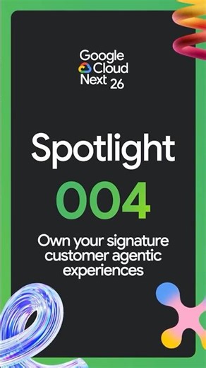Google Cloud Next Partner Spotlight: Own your signature customer agentic experiences