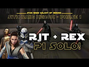 RJT + Rex Phase 1 Solo - Heroic Sith Raid | SWGOH