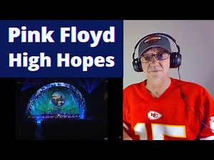 Pink Floyd High Hopes Live (Reaction)