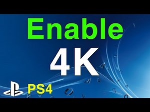 PS4 How to Enable 4K Resolution New!