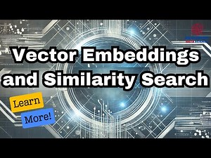 Vector Embeddings & Similarity Search: Unlocking the Power of AI