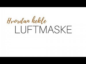 Hvordan hekle en LUFTMASKE (lm) - Hvitelinjer Crochet
