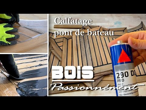 Comment faire le calfatage d’un pont de bateau