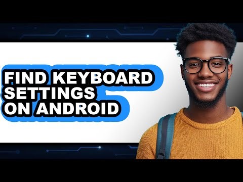 How to Find Keyboard Settings on Android (updated)