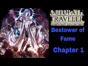 Bestower of Fame - Chapter 1 2/2 - Octopath Traveler: Champions Of The Continent