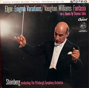 Elgar / Vaughan Williams - Steinberg Conducting The Pittsburgh Symphony Orchestra - Enigma Variations / Fantasia On A Theme By Thomas Tallis