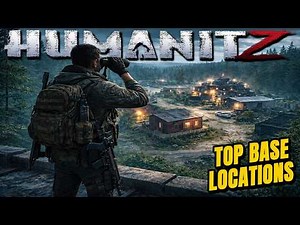 Top Base Locations in HumanitZ 1.0 (Solo & Group Guide)