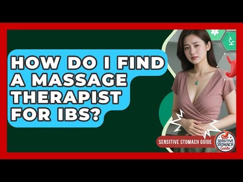 How Do I Find A Massage Therapist For IBS? - Sensitive Stomach Guide