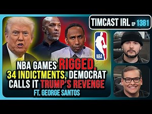 NBA Games RIGGED, 34 Indictments, Democrat Calls It TRUMP'S REVENGE | Timcast IRL