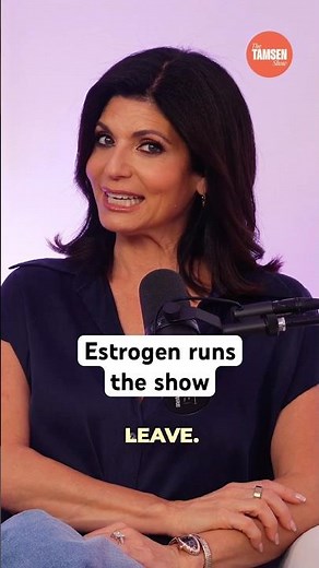 Estrogen Runs The Show