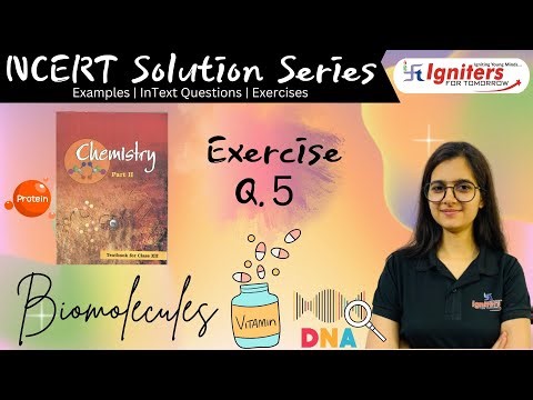 Exercise Question 5 - Biomolecules | Class 12 | NCERT Solution Series | CHEMISTRY