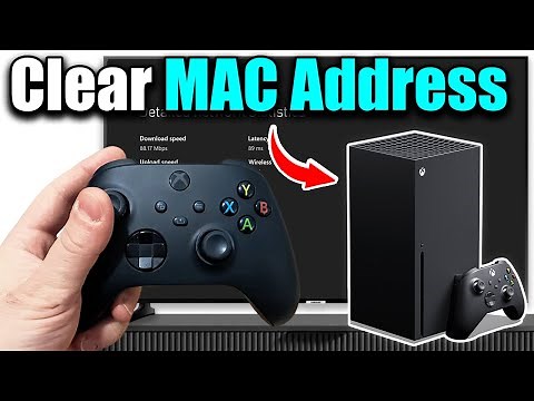 How to Clear MAC Address or Enter Manually on Xbox Series X/S/One
