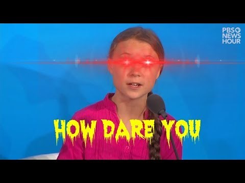 Greta HOW DARE YOU Meme Compilation #2