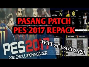 PES 2017 NEXT SEASON 2022 ll INSTAL PES 2017 REPACK+PATCH