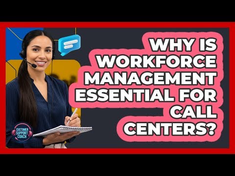 Why Is Workforce Management Essential For Call Centers?