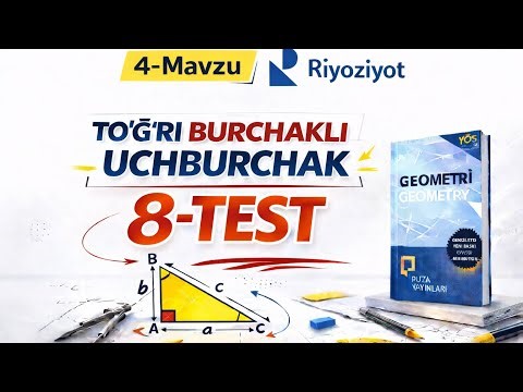 4-Mavzu | 8-Test — To‘g‘ri burchakli uchburchak masalalari | PUZA Geometriyasi | RiyoziyotSari