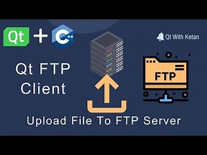 Qt FTP | FTP Client | Upload File On FTP Server | Step-by-Step | FileZilla