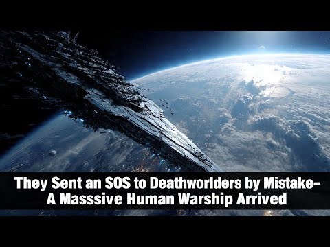 They Sent an SOS to Deathworlders by Mistake—A Massive Human Warship Arrived | HFY | Sci-fi Story