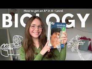 How to get an A* in A-Level BIOLOGY | detailed revision strategies & tips from an A* student