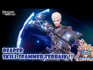 SKILL SPAMMER TERBAIK !! REAPER CLASS PERSONAL BUILD - Dragon Raja
