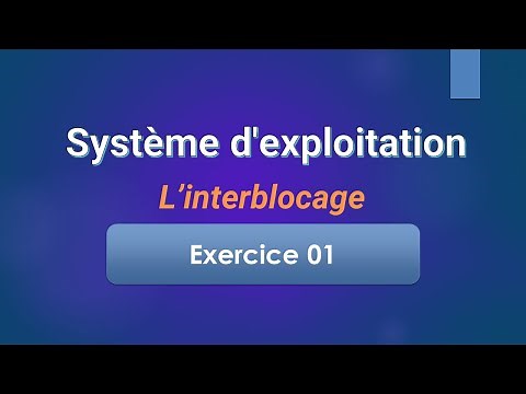 Système d'exploitation 2 - Interblocage - Exercice 01