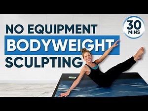 Bodyweight Sculpting Workout At Home | No Equipment (30 Minutes)
