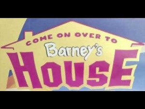 Come On Over To Barney’s House (After 2000 & Next Is All Versions with 2000)