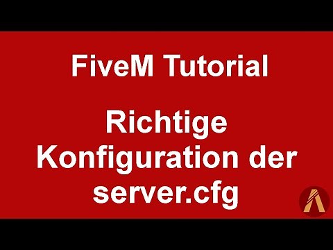 FiveM Tutorial [DE] Richtige Konfiguration der server.cfg