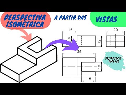 Como desenhar em perspectiva isométrica a partir das vistas ortográficas