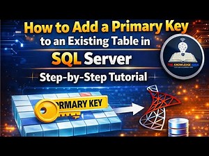 How to Add a Primary Key to an Existing Table in SQL Server | Step-by-Step Tutorial
