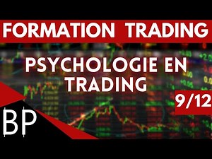 FORMATION TRADING DÉBUTANT 2024 | 9 | La psychologie