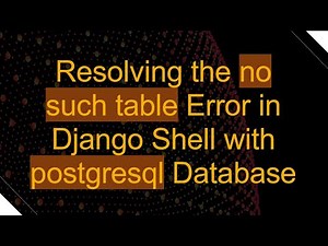 Resolving the no such table Error in Django Shell with postgresql Database