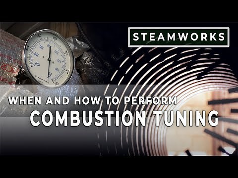 When and How to Properly Perform a Combustion Tune for a Boiler - SteamWorks
