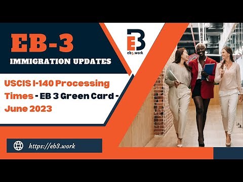 USCIS I-140 Processing Times - EB 3 Green Card - June 2023