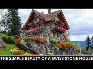 Designing a Peaceful Life in a Swiss Cottage | Simple Living in a Beautiful Swiss Stone House